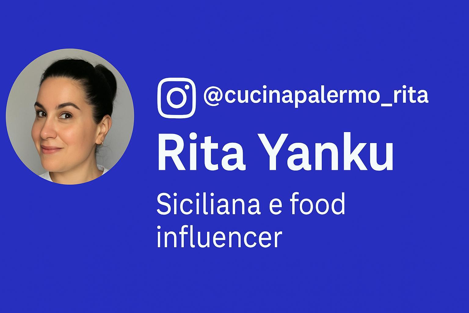 Rita Yanku - Siciliana e food influencer